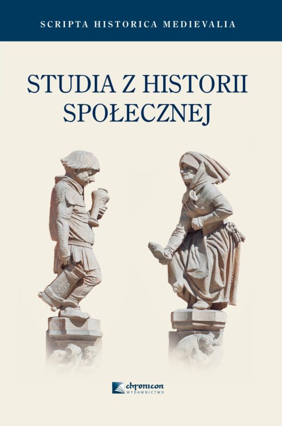Studia z historii społecznej (Scripta Historica Medievalia 2)