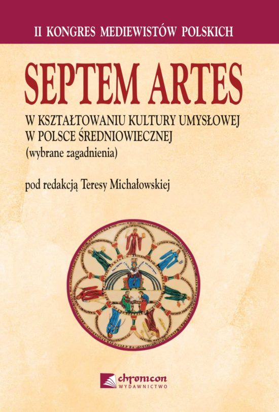 Septem Artes w kształtowaniu kultury umysłowej w Polsce średniowiecznej