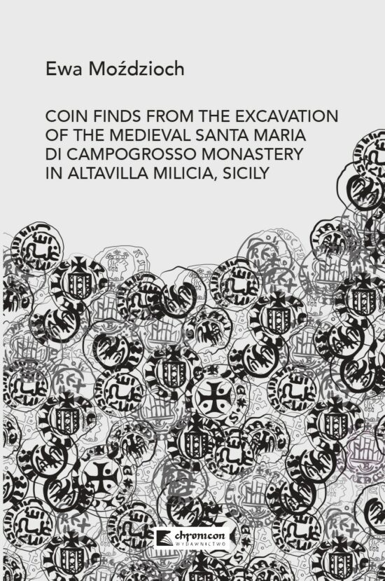 COIN FINDS FROM THE EXCAVATION OF THE MEDIEVAL SANTA MARIA DI CAMPOGROSSO MONASTERY IN ALTAVILLA MILICIA, SICILY