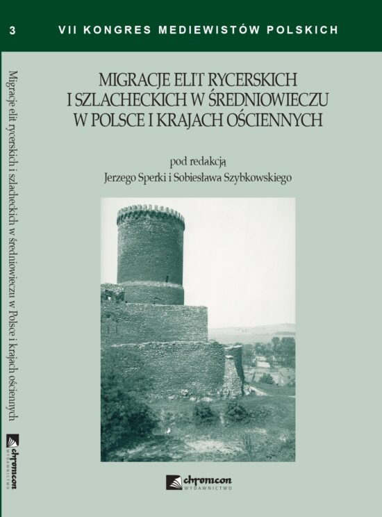 MIGRACJE ELIT RYCERSKICH I SZLACHECKICH W ŚREDNIOWIECZU W POLSCE I KRAJACH OŚCIENNYCH