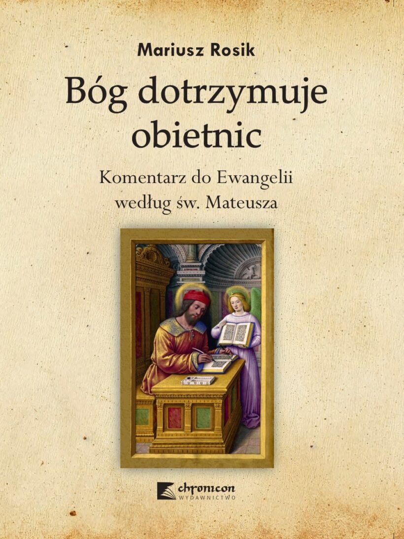 BÓG DOTRZYMUJE OBIETNIC. KOMENTARZ DO EWANGELII WEDŁUG ŚW. MATEUSZA